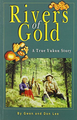 Beispielbild fr Rivers of Gold: A True Yukon Story zum Verkauf von Front Cover Books