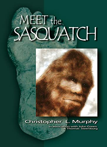 Meet the Sasquatch (9780888395733) by Murphy, Christopher L.; Green, John; Steenburg, Thomas