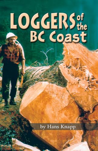 Beispielbild fr Loggers of the BC Coast zum Verkauf von BooksRun