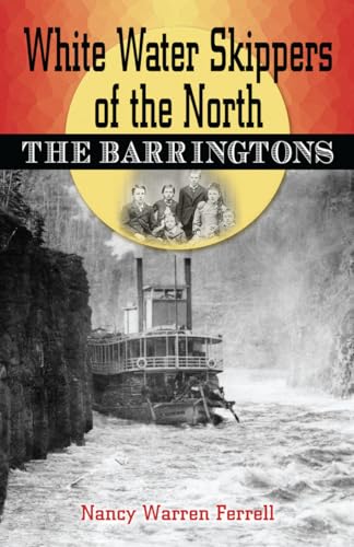 Beispielbild fr White Water Skippers of the North: The Barringtons zum Verkauf von Front Cover Books