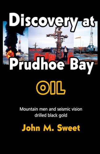 Beispielbild fr Discover at Prudhoe Bay: Mountain men and seismic vision drilled black gold zum Verkauf von SecondSale