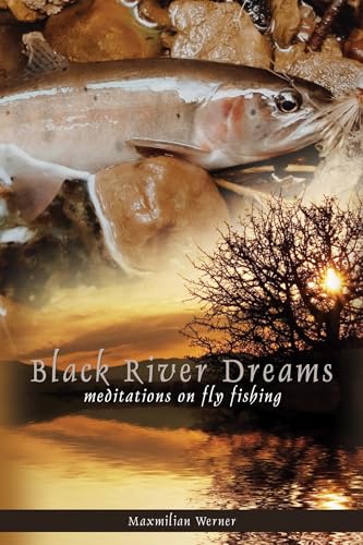 Stock image for Black River Dreams: meditations on fly fishing for sale by GF Books, Inc.