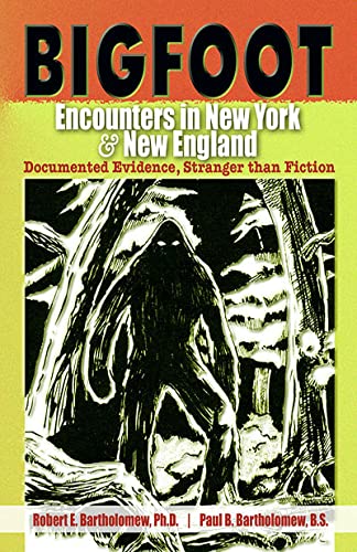 9780888396525: Bigfoot Encounters in New York & New England: Documented Evidence, Stranger than Fiction