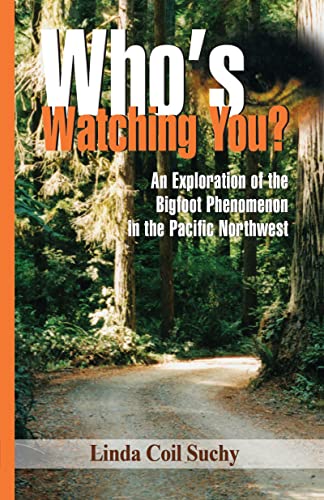 Stock image for Who's Watching You?: An Exploration of the Bigfoot Phenomenon in the Pacific Northwest for sale by Front Cover Books