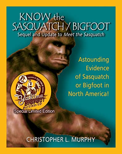 9780888396891: KNOW THE SASQUATCH - LTD ED: Sequel and Update to Meet the Sasquatch