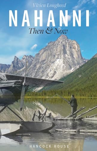 Stock image for Nahanni Then and Now for sale by PBShop.store US