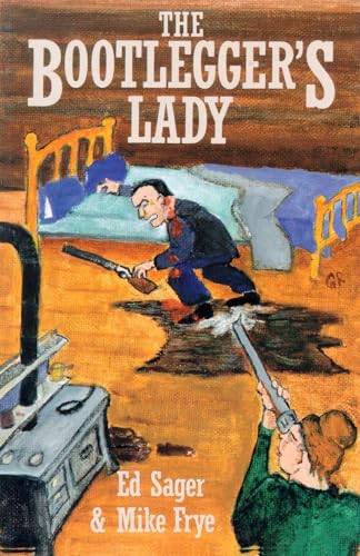Imagen de archivo de The Bootlegger's Lady: Tribulations of a Pioneer Woman a la venta por GF Books, Inc.