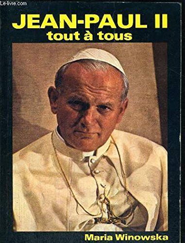 Stock image for JEAN PAUL II TOUT A TOUS for sale by Gian Luigi Fine Books