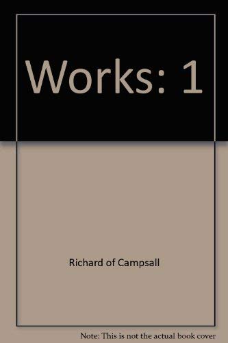 Stock image for The Works of Richard of Campsall, Vol. 1 (Questiones Super Librum Priorum Analeticorum, MS Gonville and Caius, No. 668); (Studies and Texts 17) for sale by J. HOOD, BOOKSELLERS,    ABAA/ILAB