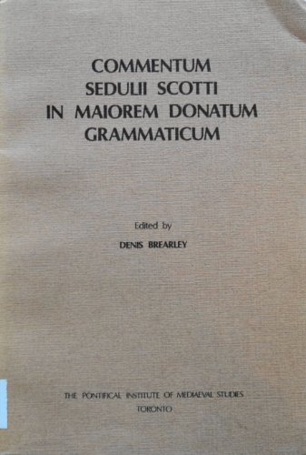 Stock image for Commentum Sedulii Scotti in Maiorem Donatum Grammaticum for sale by David's Books