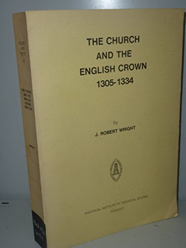 9780888440488: Church and the English Crown, 1305-1334: A Study Based on the Register of Archbishop Walter Reynolds (Pontifical Institute of Mediaval Studies)