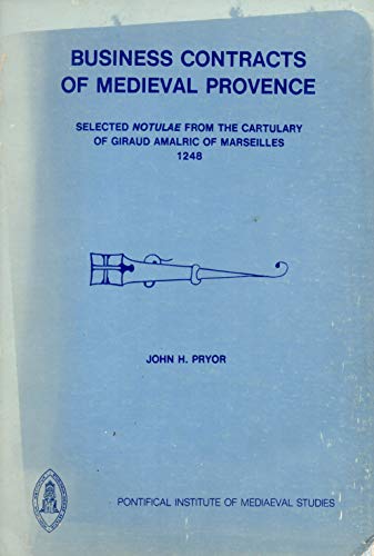 9780888440549: Business Contracts of Medieval Provence: Selected Notulae from the Cartulary of Giraud Amalric of Marseilles, 1