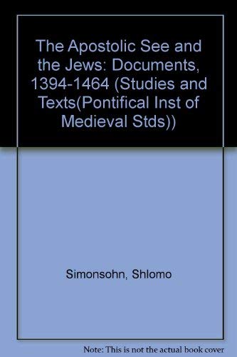 SLIA R 0041 Studies and Texts (ST 95) The Apostolic See and the Jews. Documents: 1394-1464