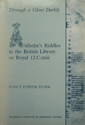 9780888440983: Through a Gloss Darkly: Aldhelm's Riddles in the British Library MS Royal 12.CXXIII (STUDIES AND TEXTS (PONTIFICAL INST OF MEDIAEVAL STDS))