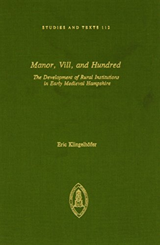 Stock image for Manor, Villa, and Hundred : The Development of Rural Institutions in Early Medieval Hampshire for sale by Better World Books