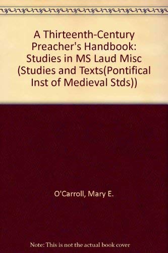 A Thirteenth-Century Preacher's Handbook: Studies in MS Laud Misc. 511 [STUDIES AND TEXTS, 128]