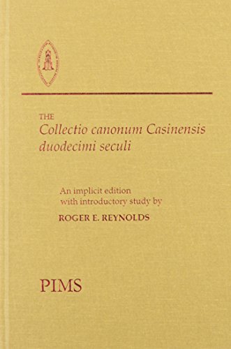 The Collectio Canonum Casinensis Duodecimi Seculi (Codex Terscriptus) (Studies and Texts) (9780888441379) by Reynolds, Roger E.