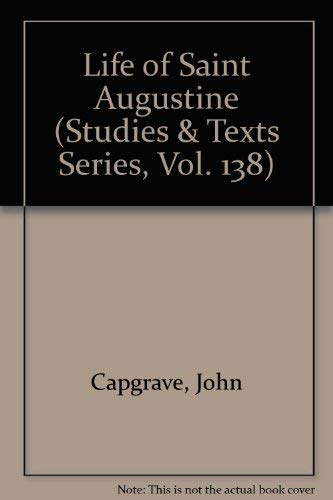 Beispielbild fr Life of Saint Augustine by John Capgrave. Edited from British Library Additional MS 36704 Together with Jordanus of Saxony's Vita S. Augustine from Bibliotheque de l'Arsenal, MS 251 (Studies and Texts 138) zum Verkauf von Vivarium, LLC