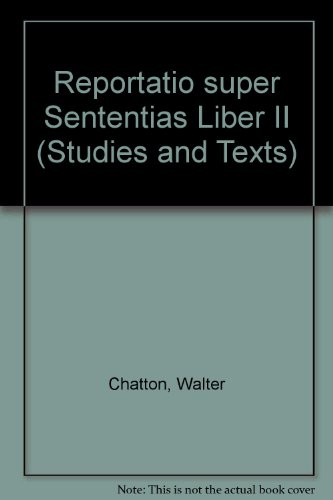 Reportatio super Sententias, Liber II; Edited by Joseph C. Wey and Girard J. Etzkorn. (Studies an...