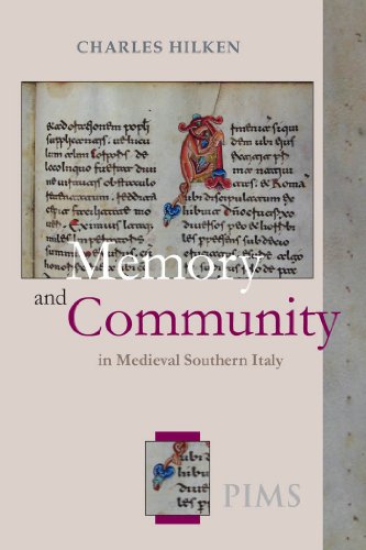 Memory and Community in Medieval Southern Italy (Monumenta Liturgica Beneventana 4) (Studies and ...