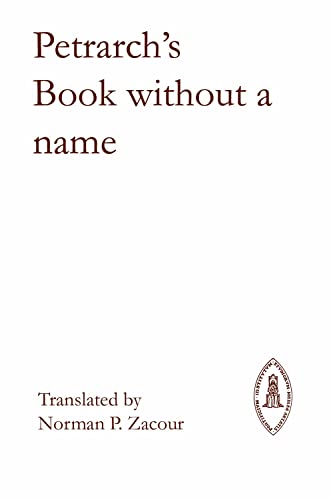 Petrarch's Book Without a Name: A Translation of the Liber Sine Nomine