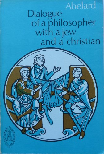 Stock image for Dialogue of a Philosopher with a Jew and a Christian for sale by Better World Books