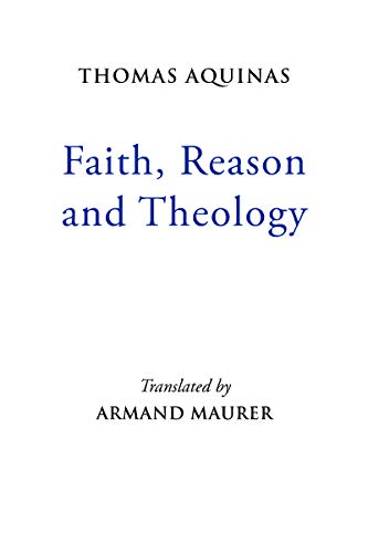 Faith, Reason and Theology (Mediaeval Sources in Translation) (9780888442826) by Aquinas, Thomas