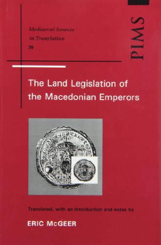 SLIA R 0720 Mediaeval Sources in Translation (MST 38) The Land Legislation of the Macedonian Empe...