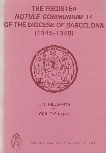 Beispielbild fr Register Notule Communium 14 of the Diocese of Barcelona, 1345-1348: A Calendar With Selected Documents zum Verkauf von Anybook.com