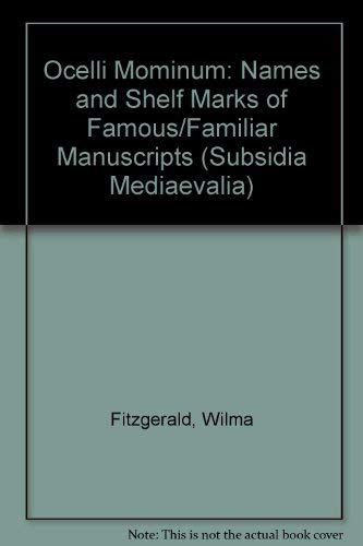 Ocelli Nominum: Names and Shelf Marks of Famous/Familiar Manuscripts (Subsidia Mediaevalia) (9780888443687) by Fitzgerald, William