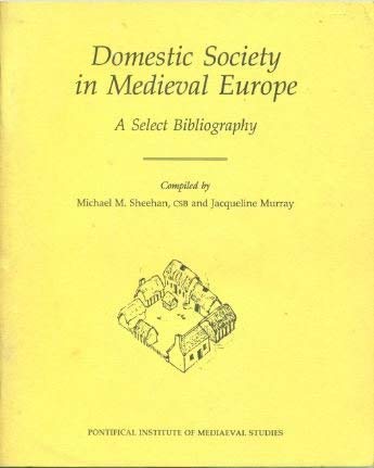 Imagen de archivo de Domestic Society in Medieval Europe: A Select Bibliography a la venta por Posthoc Books [IOBA]