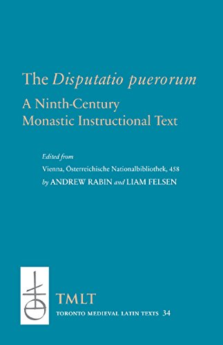 Stock image for The Disputatio puerorum: A Ninth-Century Monastic Instructional Text (Toronto Medieval Latin Texts) for sale by GF Books, Inc.