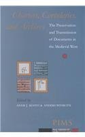 9780888448170: Charters, Cartularies, and Archives: The Preservation and Transmission of Documents in the Medieval West. P: 17 (Papers in Mediaeval Studies)