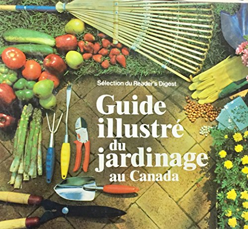 Beispielbild fr Guide Illustri du Jardinage ou Canada zum Verkauf von Better World Books