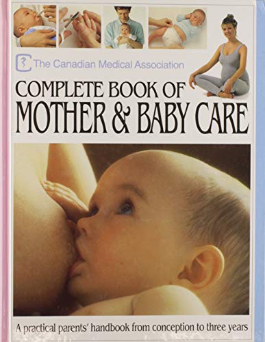 Cma Complete Book Of Mother And Baby Care Canadian Medical Assoc