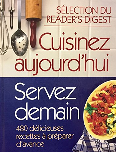 Imagen de archivo de Cuisinez Aujourd'hui, Servez Demain a la venta por Better World Books