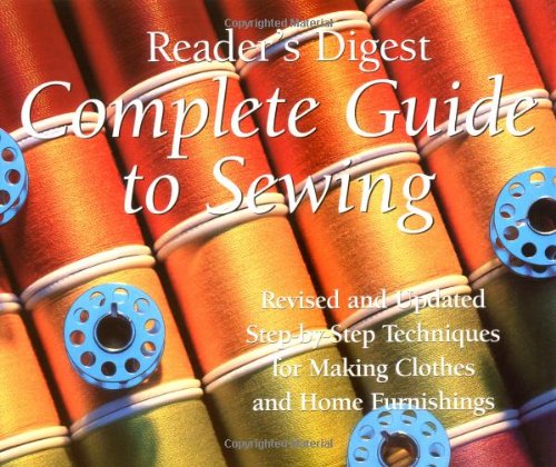 Stock image for Complete Guide to Sewing : Step-By-Step Techniques for Making Clothes and Home Furnishings Editors of Reader's Digest for sale by Aragon Books Canada