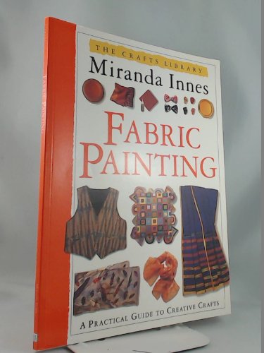 9780888505262: Fabric Painting: The Crafts Library [Taschenbuch] by Miranda Innes