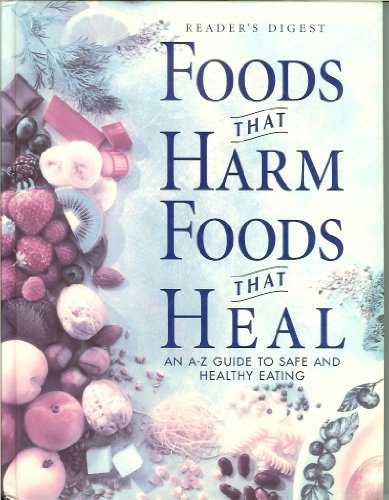 Imagen de archivo de Foods That Harm, Foods That Heal : An A-Z Guide to Safe and Healthy Eating a la venta por Better World Books: West