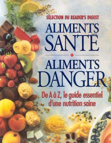 Stock image for Aliments Sante, Aliments Danger for sale by Better World Books: West