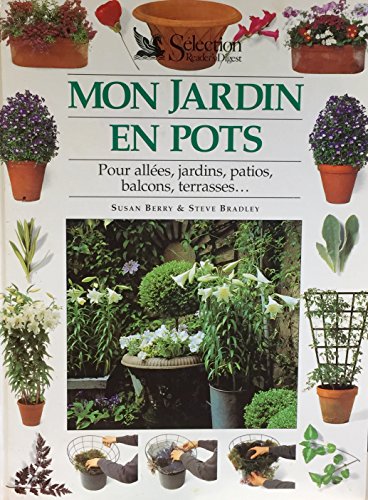 Stock image for Mon Jardin en Pots : Pour Allees, Jardins, Patios, Balcons, Terrasses for sale by Better World Books: West