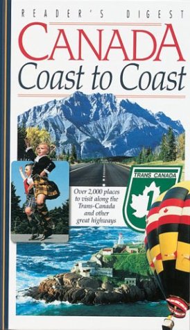 Imagen de archivo de Canada Coast to Coast: Over 2,000 Places to Visit Along the Trans-Canada and OtherGreat Highways a la venta por Books of the Smoky Mountains