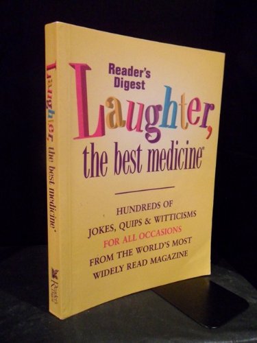 Imagen de archivo de Laughter, the Best Medicine : Jokes, Gags and Laugh Lines from America's Most Popular Magazine a la venta por Better World Books