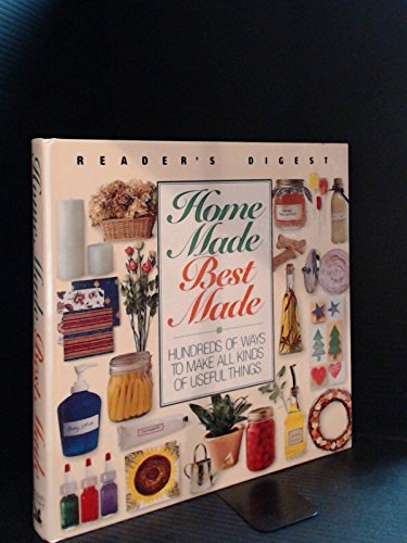 Beispielbild fr Home Made, Best Made : Hundreds of Ideas for All Kinds of Useful Things to Make Yourself zum Verkauf von SecondSale