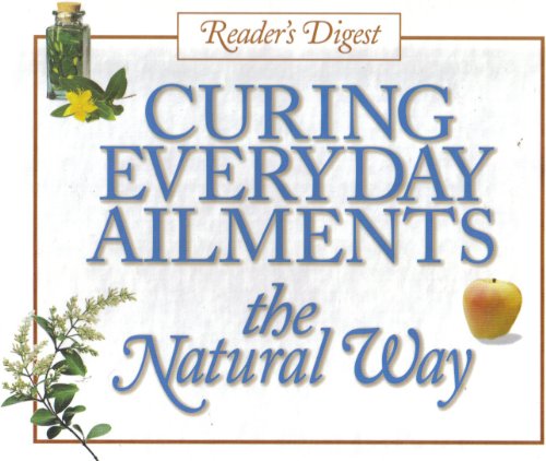 Beispielbild fr Curing Everyday Ailments the Natural Way zum Verkauf von Better World Books