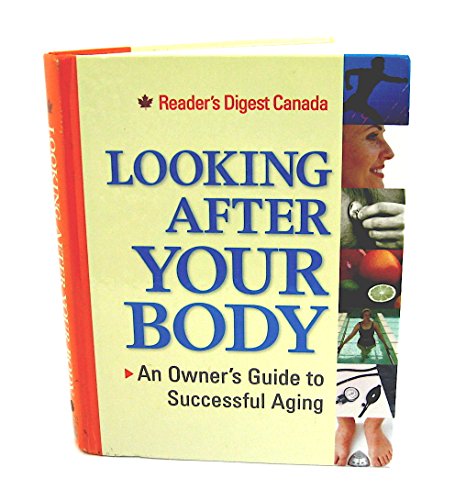 Beispielbild fr Looking after Your Body : An Owner's Guide to Successful Aging zum Verkauf von Better World Books: West