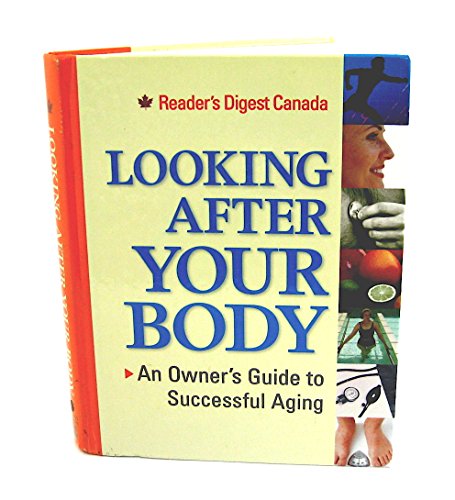 9780888507419: Looking after Your Body : An Owner's Guide to Successful Aging