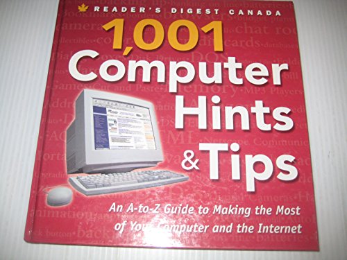 Beispielbild fr Reader's Digest 1001 Computer Hints and Tips : An A-Z Guide to Making the Most of Your Computer and the Internet zum Verkauf von Better World Books: West