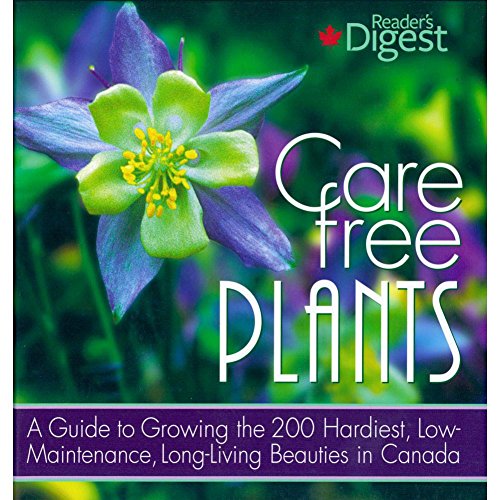 Beispielbild fr Care-free plants : A guide to growing the 200 hardiest, low-maintenance, long-living beauties zum Verkauf von Better World Books