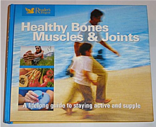 Stock image for Healthy Bones, Muscles and Joints : A Lifelong Guide to Staying Active and Supple for sale by Better World Books